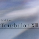 , 「卒業生出品：Tourbillon XIII　part2」